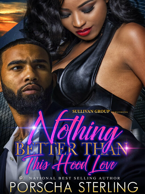 Title details for Nothing Better Than This Hood Love by Porscha Sterling - Available